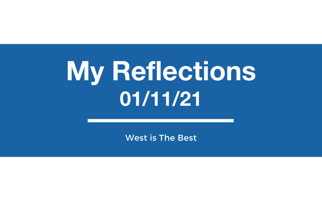 My Reflections – 01-11-21