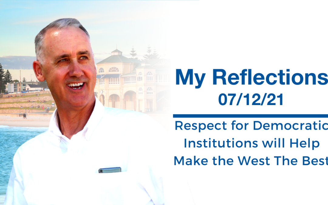 My Reflections – Respect for Democratic Institutions will Help Make the West The Best